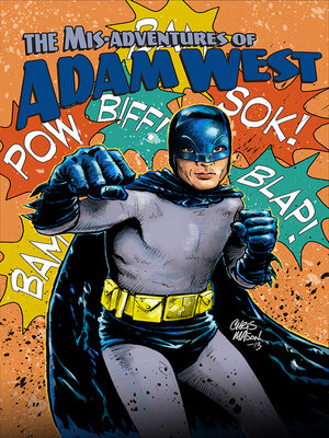 cover image of Mis-Adventures of Adam West (2011), Volume 3